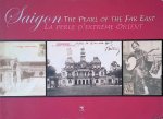 Jarlov, François - Saigon: the pearl of the far East = Saigon: la perle d'extreme orient