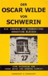 Frank Goyke und Andreas Schmidt - Der Oscar Wilde von Schwerin -Die Chronik der Pornoaffare Sebastian Bleisch