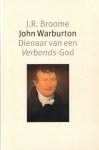 J.R. Broome - Broome, J.R.-John Warburton, dienaar van een Verbonds-God