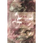 Richard Barrett - A Guide to Liberating Your Soul