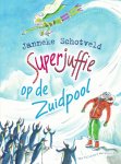 Janneke Schotveld - Superjuffie 7 -   Superjuffie op de Zuidpool