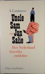 Lammers, A. - Uncle Sam en Jan Salie Hoe Nederland Amerika ontdekte