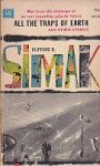 Simak, Clifford D. - All the Traps of Earth and Other Stories Simak, Clifford D. - All the Traps of Earth and Other Stories