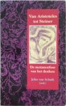 J. van. Schaik - Van Aristoteles tot Steiner De metamorfose van het denken