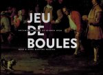 Reesink, Henk en Anne Martine - Jeu de Boules, documenten door de eeuwen heen