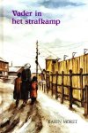 Karin Moret - Vader in het strafkamp Karin Moret - Vader in het strafkamp