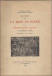 Cohen Gustave - HISTOIRE DE LA MISE EN SCENE DANS LE THEATRE RELIGIEUX FRANcAIS DU MOYEN AGE