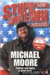 Moore, Michael - Stupid white men: and other sorry excuses for the state of the nation!