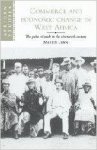 Lynn, Martin - Commerce and Economic Change in West Africa: The Palm Oil Trade in the Nineteenth Century.