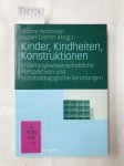 Andresen, Sabine: - Kinder, Kindheiten, Konstruktionen: Erziehungswissenschaftliche Perspektiven und Sozialpädagogische Verortungen :
