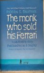 Sharma, Robin S. - THE MONK WHO SOLD HIS FERRARI. A Fable about Fulfilling Your Dreams and Reaching Your Destiny.