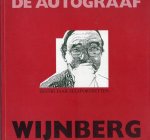 Wijnberg, Nicolaas - De autograaf, zestig jaar zelfportretten, schilderijen, tekeningen en grafiek van Nicolaas Wijnberg. Wijnberg, Nicolaas - De autograaf, zestig jaar zelfportretten, schilderijen, tekeningen en grafiek van Nicolaas Wijnberg.