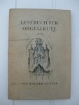 Supper, Walter - Lesebuch für Orgelleute.