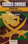 Nawaz, Shuja - CROSSED SWORDS - Pakistan: Its Army, and the Wars Within