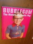 Brownlee, Nick - Bubblegum. The History of Plastic Pop