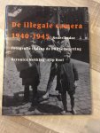Hekking,Bool - De illegale camera 1940-1945 / druk 1