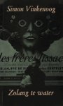 Vinkenoog, Simon. - Zolang te water. Een alibi
