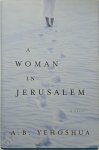 Abraham B. Yehoshua - A Woman in Jerusalem Abraham B. Yehoshua - A Woman in Jerusalem