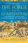 Tom Holland - The Forge of Christendom