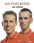 Holthausen, Joop ; Peter Ouwerkerk en Jacob Bergsma - Michael & Erik - Een tijdperk