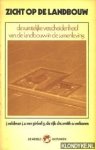 Veldman, J. & Ginkel, J.A. van & Rijk, G. de - e.a. - Zicht op de landbouw. De ruimtelijke verscheidenheid van de landbouw in de samenleving