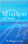 Cole, dr Roger - Mission of love; a spiritual guide to living and dying peacefully