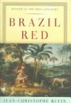 Jean-Christophe Rufin - Brazil Red