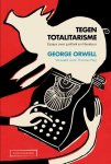 George Orwell - (1) Tegen Totalitarisme
