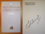 Stilma, Lize - Mijn kind is verslaafd [Gesigneerd]