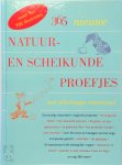 E. Richard Churchill, Louis V. Loeschnig, Muriel Mandell - 365 nieuwe natuur- en scheikundeproefjes met alledaags materiaal