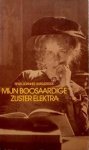 Peter Joannes Burgstedde - Mijn boosaardige zuster elektra ; over verknochtheid