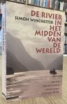WINCHESTER, SIMON. - De rivier in het midden van de wereld. Een reis naar de bronnen van de Yangzi en terug in de tijd.