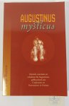 AUGUSTINUS, AUGUSTINE, RUTTEN, M.F.P.G. - Augustinus mysticus. Mystiek, narcisme en echoïsme bij Augustinus, geïllustreerd aan Confessiones en Enarrationes in psalmos.