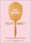 Hughes, Sali - Pretty Honest. The Straight-Talking Beauty Companion