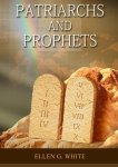 Ellen G White - Patriarchs and Prophets
