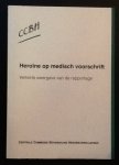 diversen - HEROINE OP MEDISCH VOORSCHRIFT ; de geschiedenis van een geneesmiddel in Nederland
