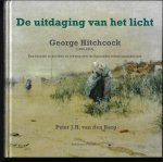 HITCHCOCK - Berg, Peter J.H. van den: - De uitdaging van het licht. George Hitchcock [1850-1913]. Een kroniek in beelden en teksten over de Egmondse kunstenaarskolonie. 