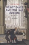 J.J. Woltjer - Op weg naar tachtig jaar oorlog