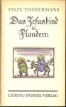 Timmermans, Felix - Das Jesuskind in Flandern