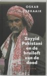 Verkaaik, O. - Sayyid Pakistani en de bruiloft van de dood