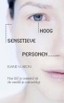 Elaine N. Aron - Hoog Sensitieve Personen Elaine N. Aron - Hoog Sensitieve Personen