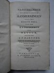 Vries, J. de. - Natuurkundige en ophelderende aanmerkingen over het eerste, tweede, derde en vierde deel van den kathechismus der natuur, door den heer J.F. Martinet.