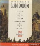 Ronfani, Ugo - Bicentenario Carlo Goldoni 1793- 1993. Teatro, Musica, Cinema, Televisione, Radio, Editoria
