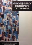 Masser, Ian / Svidén, Ove / Wegener, Michael - The Geography of Europe's Futures