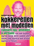 Bastiaan van Schaik - Kokkerellen met modellen Bastiaan van Schaik - Kokkerellen met modellen