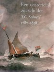 Groot, J.M. de [red.] - Een onsterfelijk zeeschilder. J.C. Schotel 1787-1838