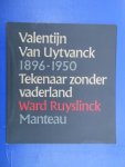 Ruyslinck, Ward (pseudoniem van R.C.M. de Belser) - Valentijn Van Uytvanck 1896-1950