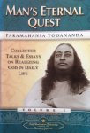 Yogananda, Paramahansa - Man's eternal quest; collected talks and essays on realizing God in daily life, volume I