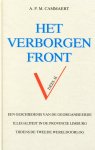 Cammaert, A.P.M. - Het / verborgen front deel 2, een geschiedenis van de georganiseerde illegaliteit in de provincie limburg tijdens de tweede wereldoorlog