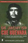 Kevin Maurer, Mitch Weiss - De jacht op Che Guevara Hoe een US Special Forces Team Bolivia hielp 's werelds beroemdste revolutionair uit te schakelen